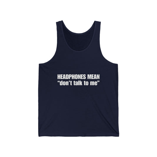 "Headphones Mean Don't Talk to Me" Men's Tank