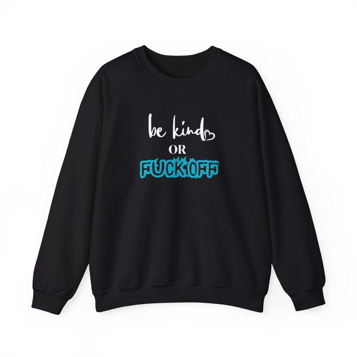 Be Kind or Fuck Off Women's Crewneck