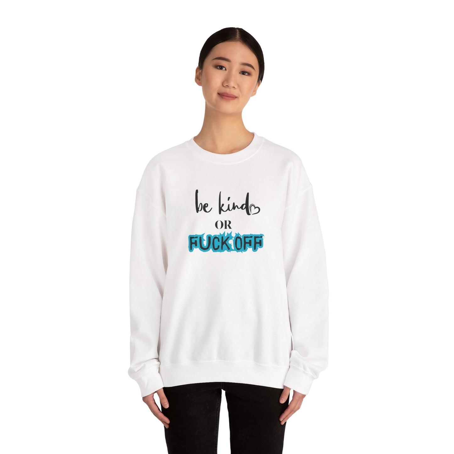 Be Kind or Fuck Off Women's Crewneck