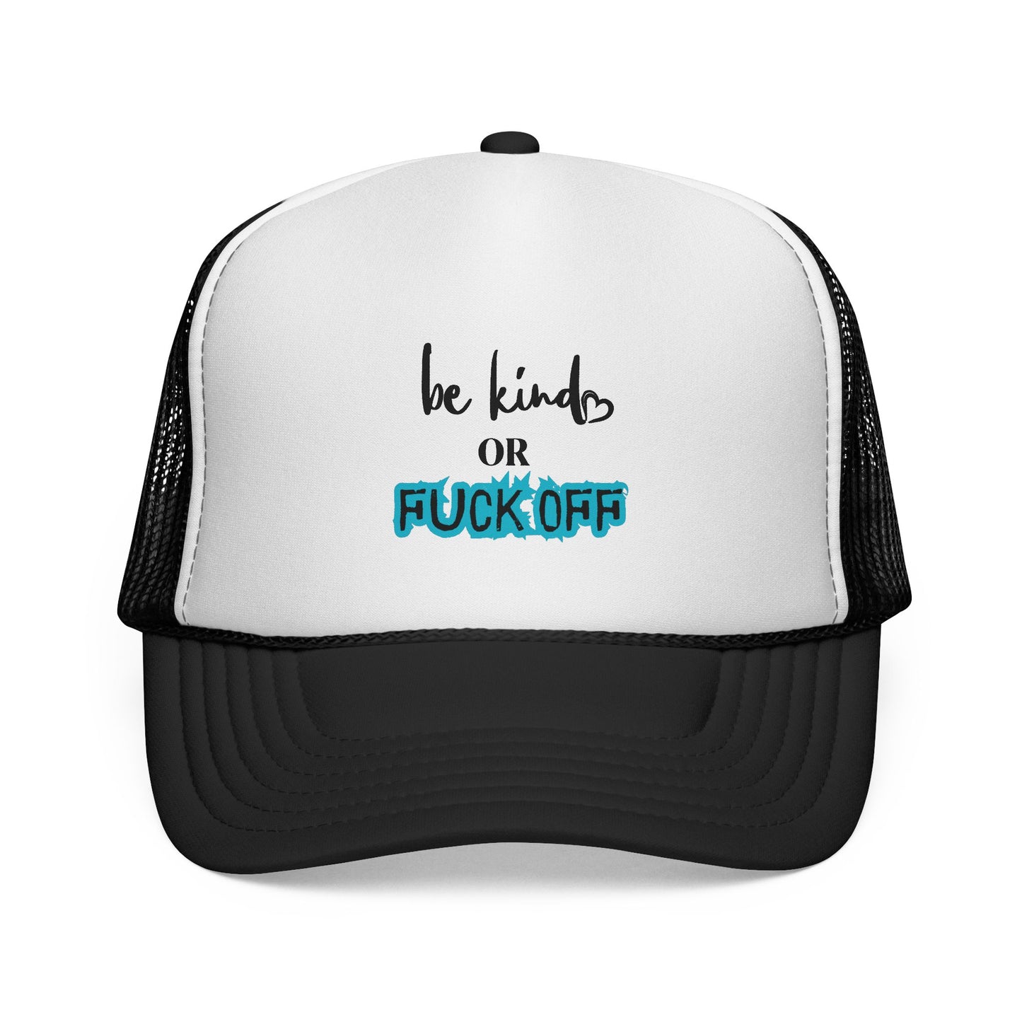 Be Kind or Fuck Off Trucker Cap