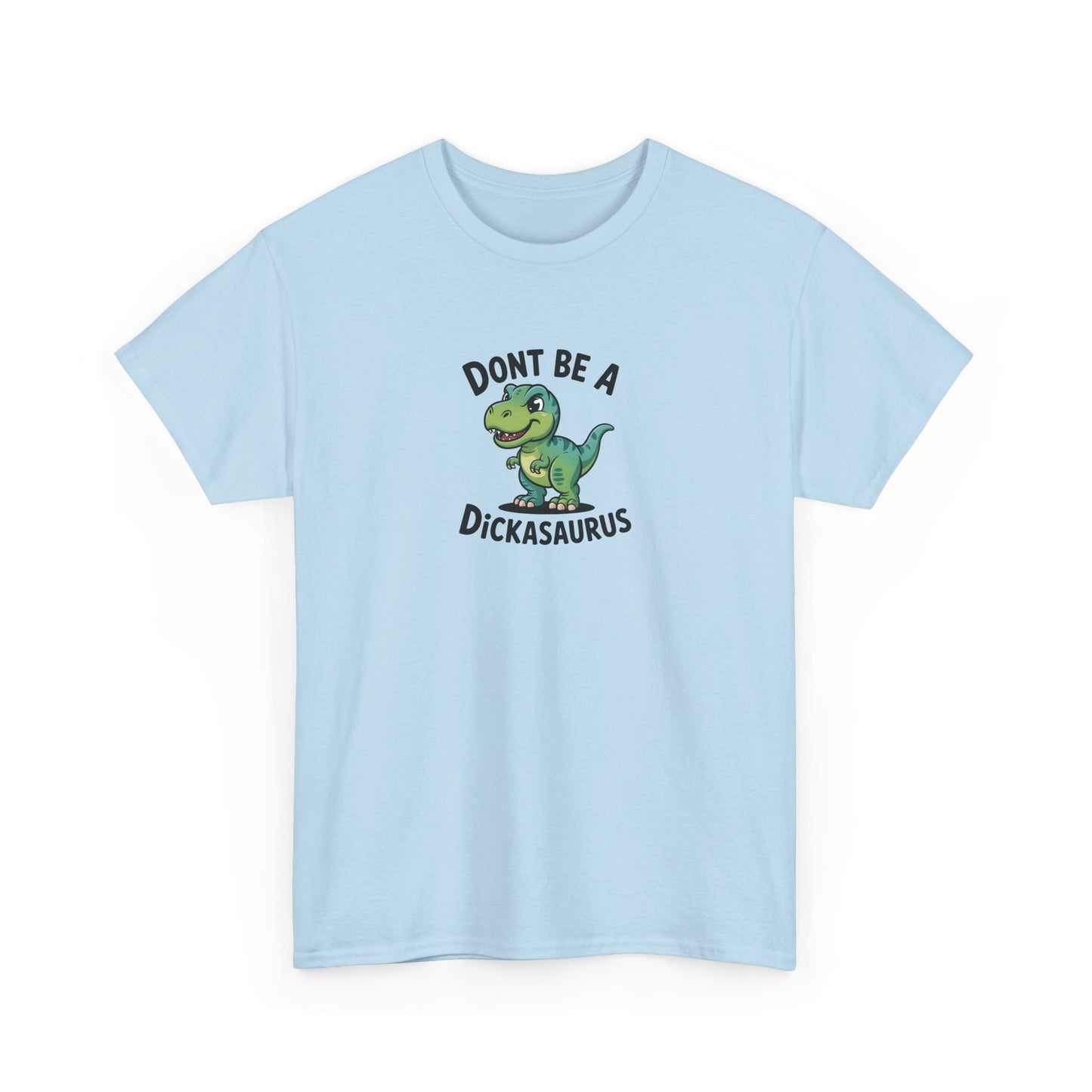 "Don't Be a Dickasaurus" Women's T-Shirt
