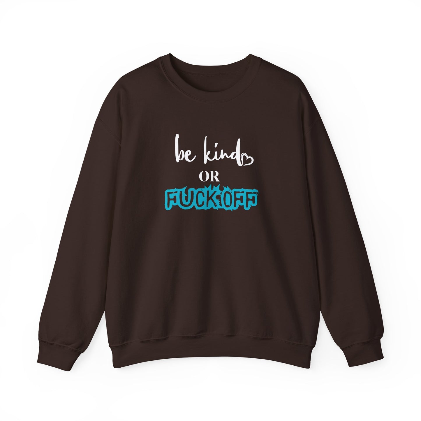 Be Kind or Fuck Off Women's Crewneck