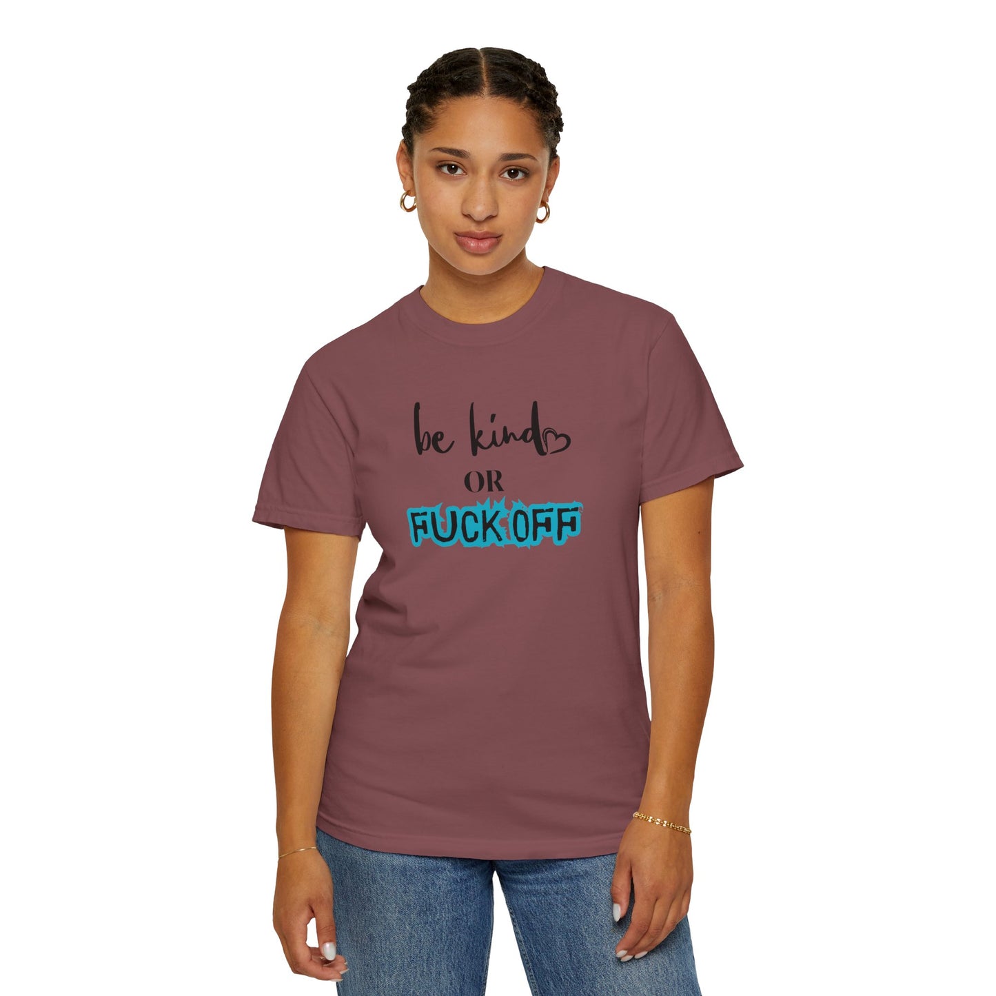 Be Kind or Fuck Off Women's T-Shirt