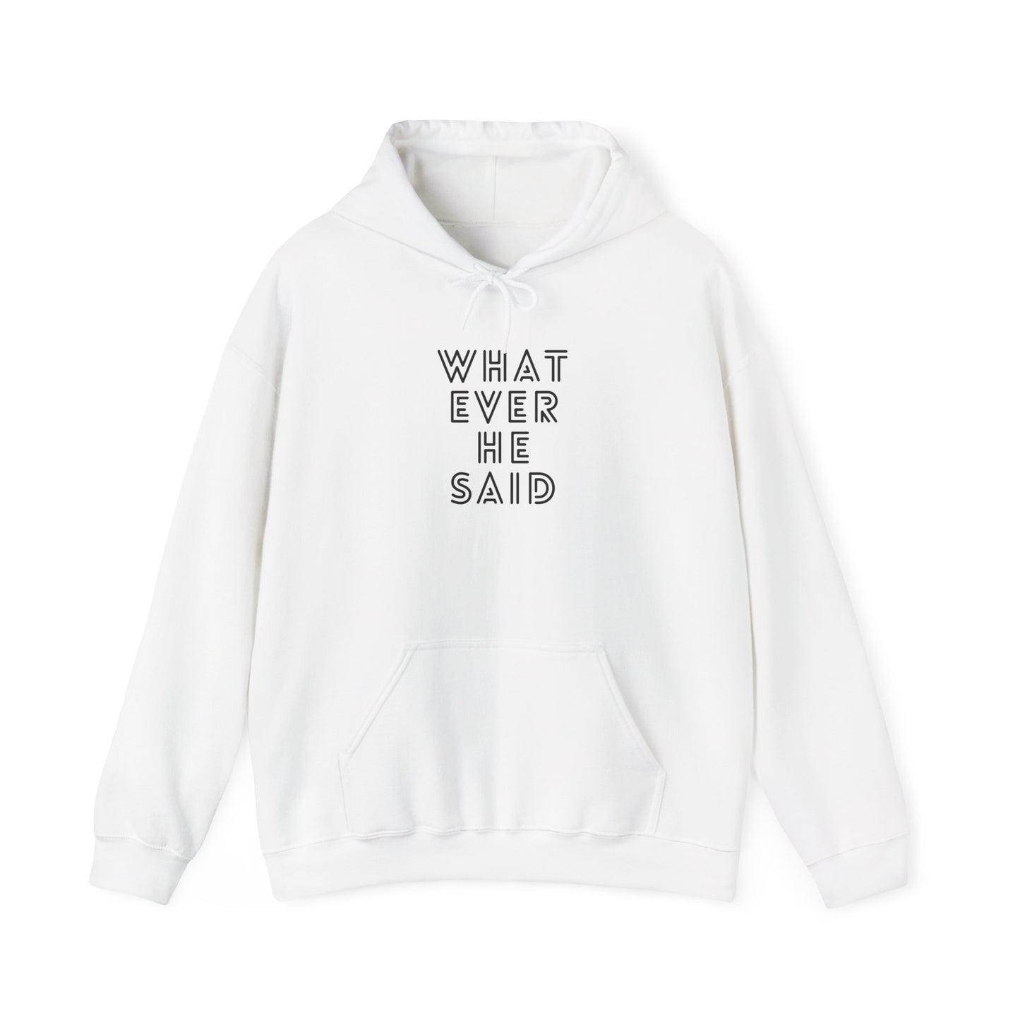 'Whatever He Said' Women's Hoodie
