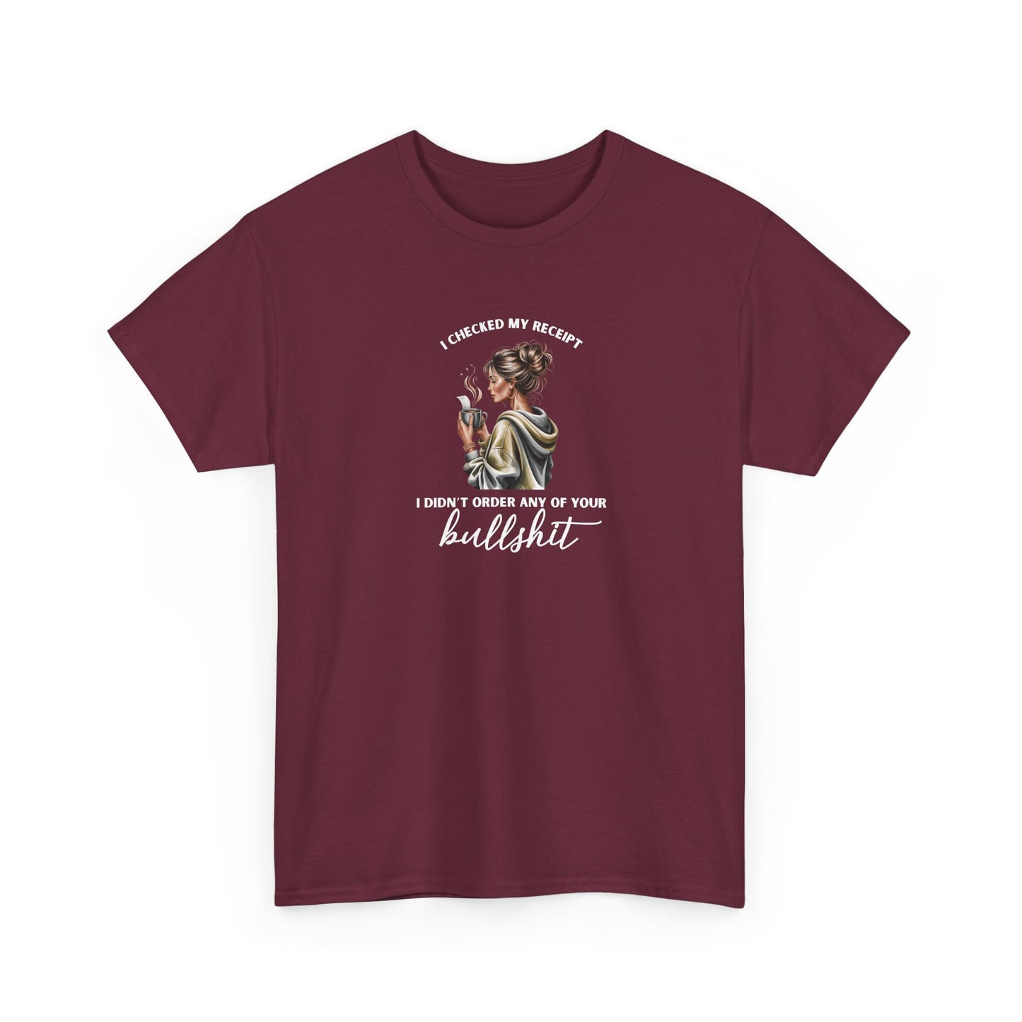 "Didn't Order Your Bullsh*t" Women's T-Shirt