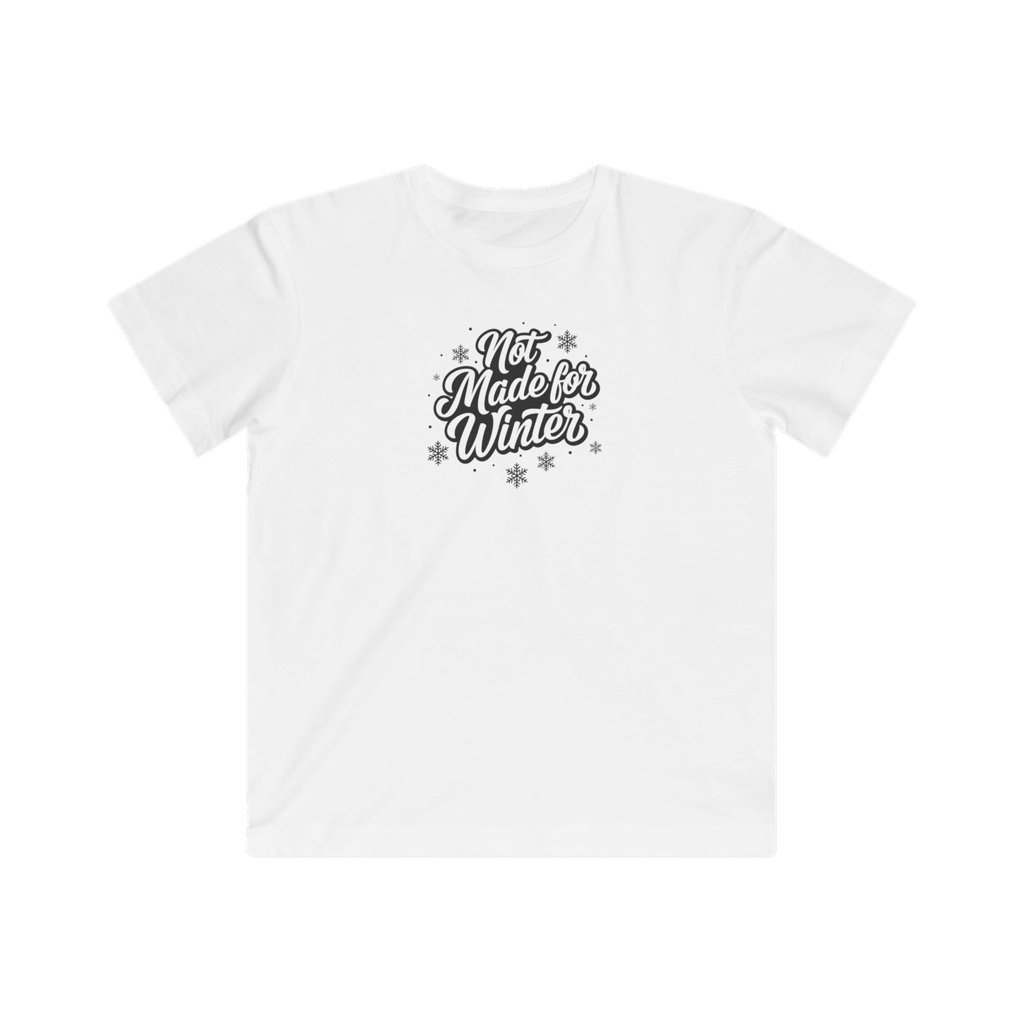 Not Made for Winter Kids T-Shirt