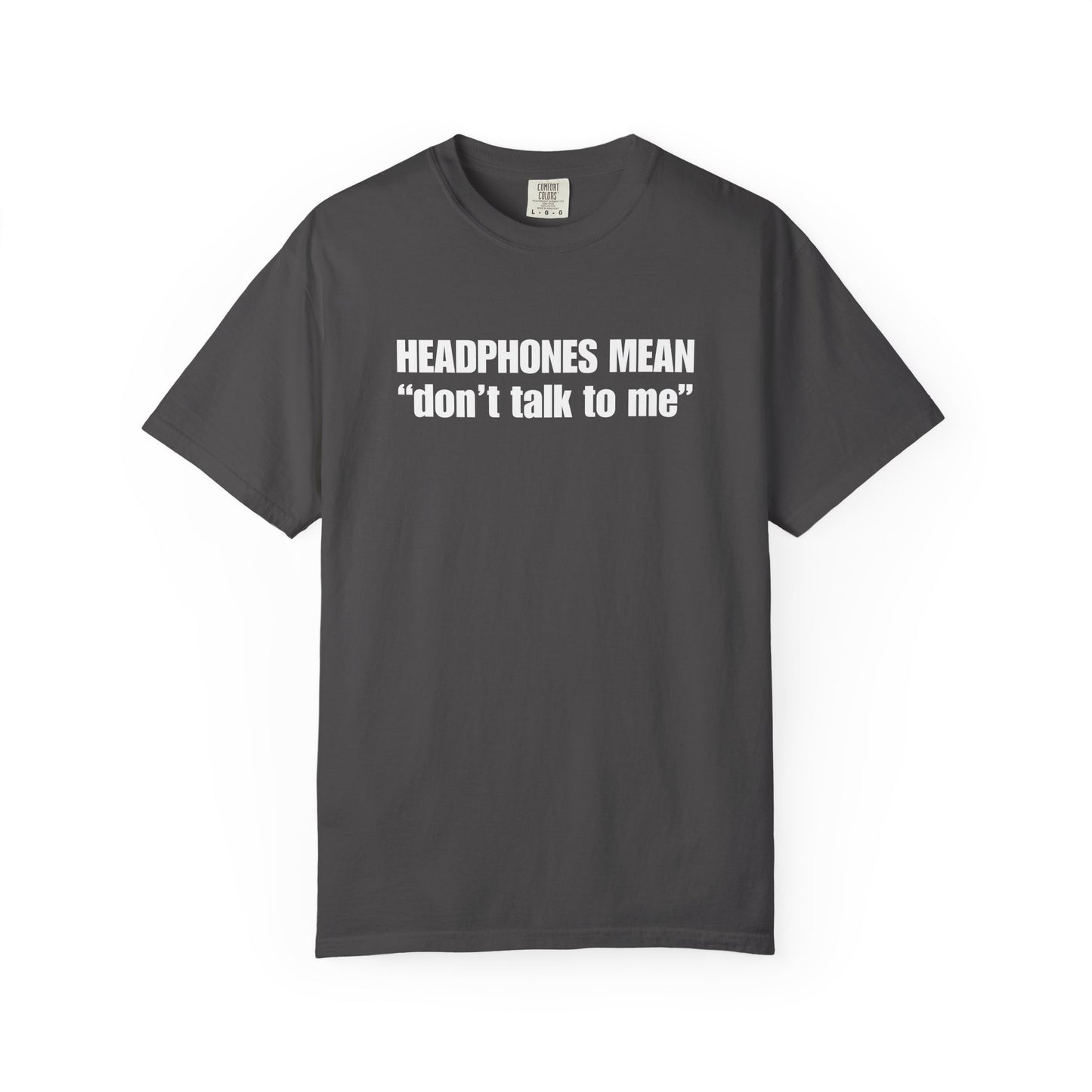 "Headphones Mean Don't Talk to Me" Men's T-Shirt