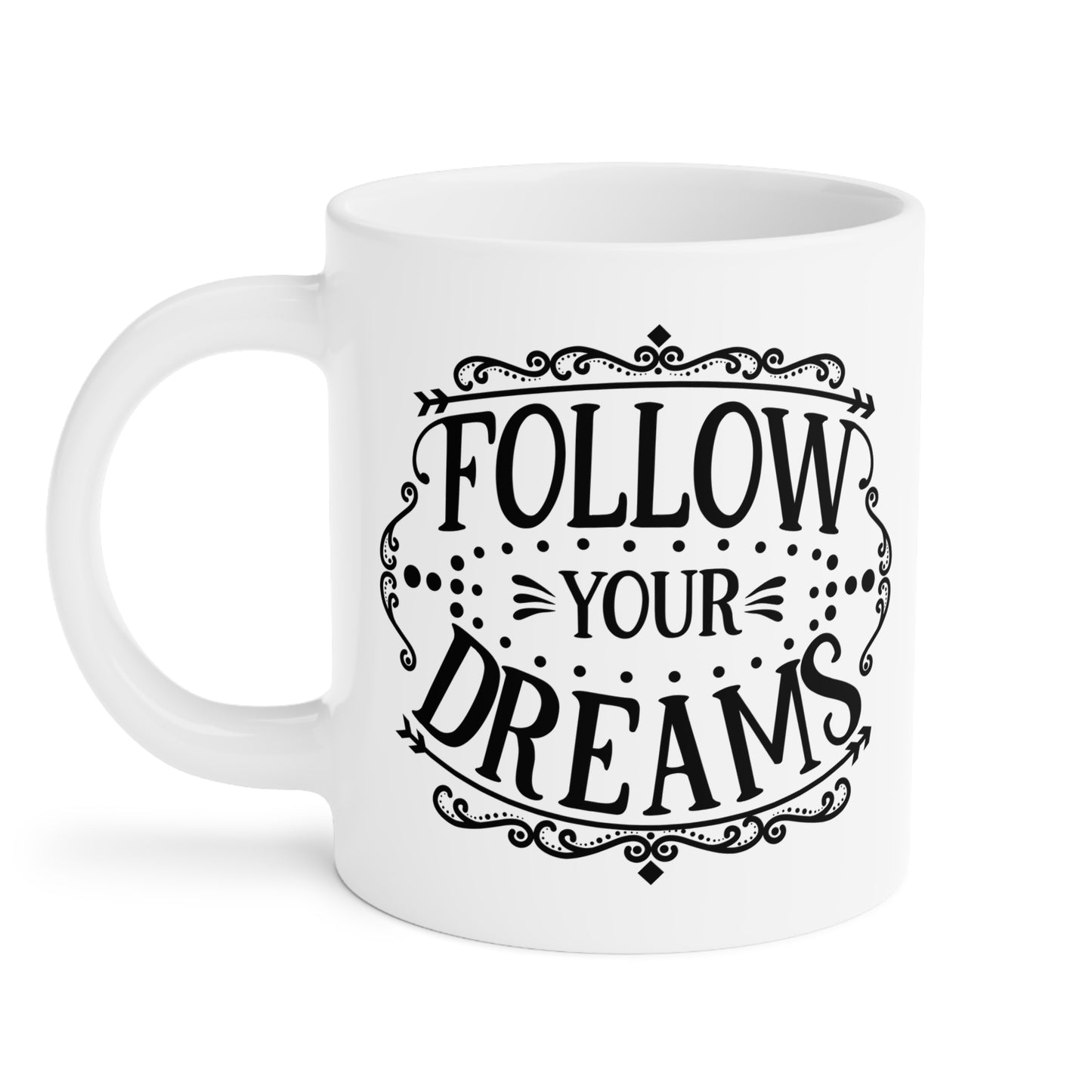 Follow Your Dreams Mug