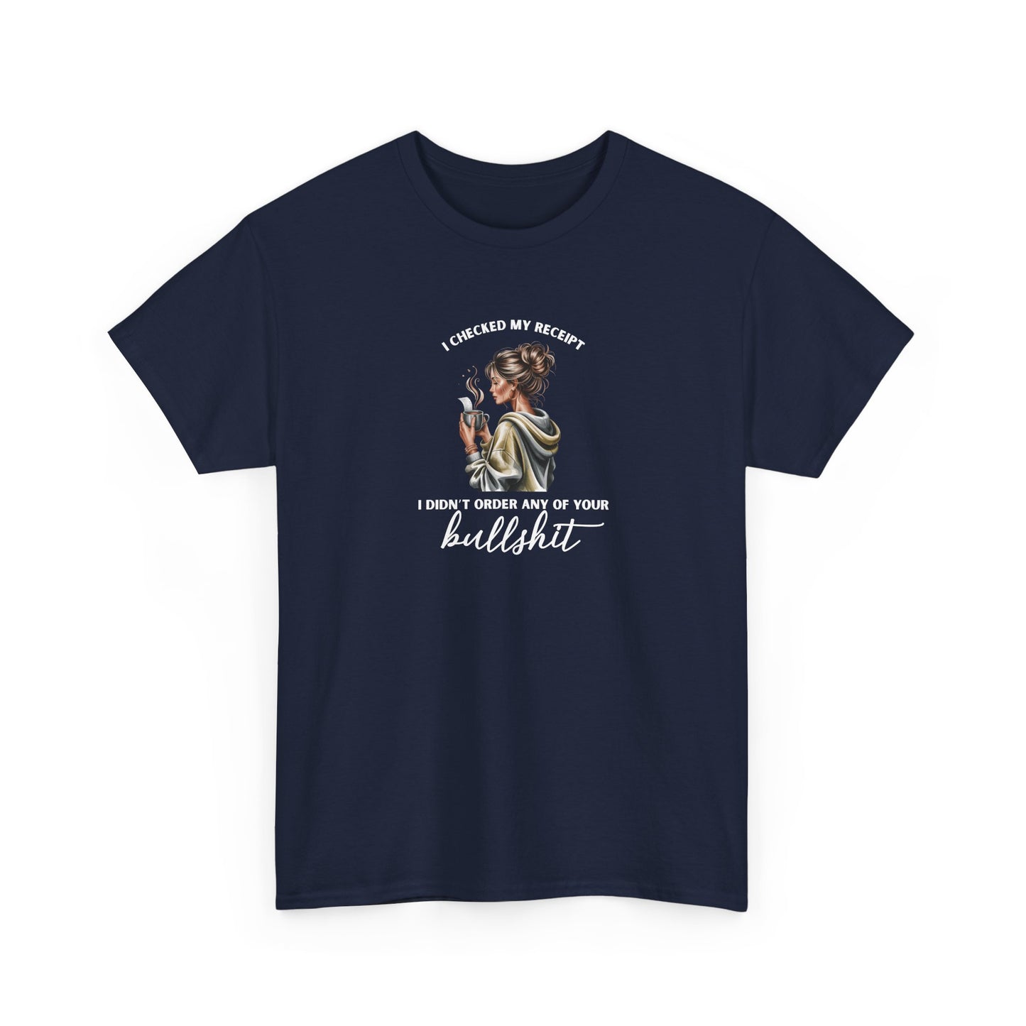 "Didn't Order Your Bullsh*t" Women's T-Shirt
