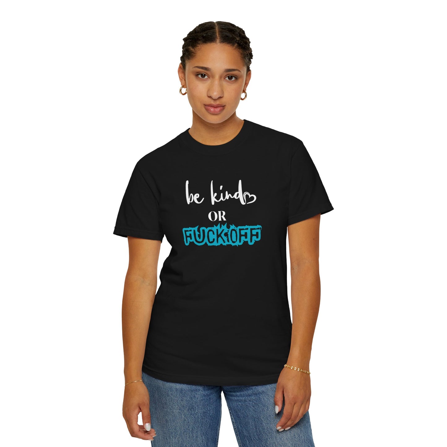 Be Kind or Fuck Off Women's T-Shirt