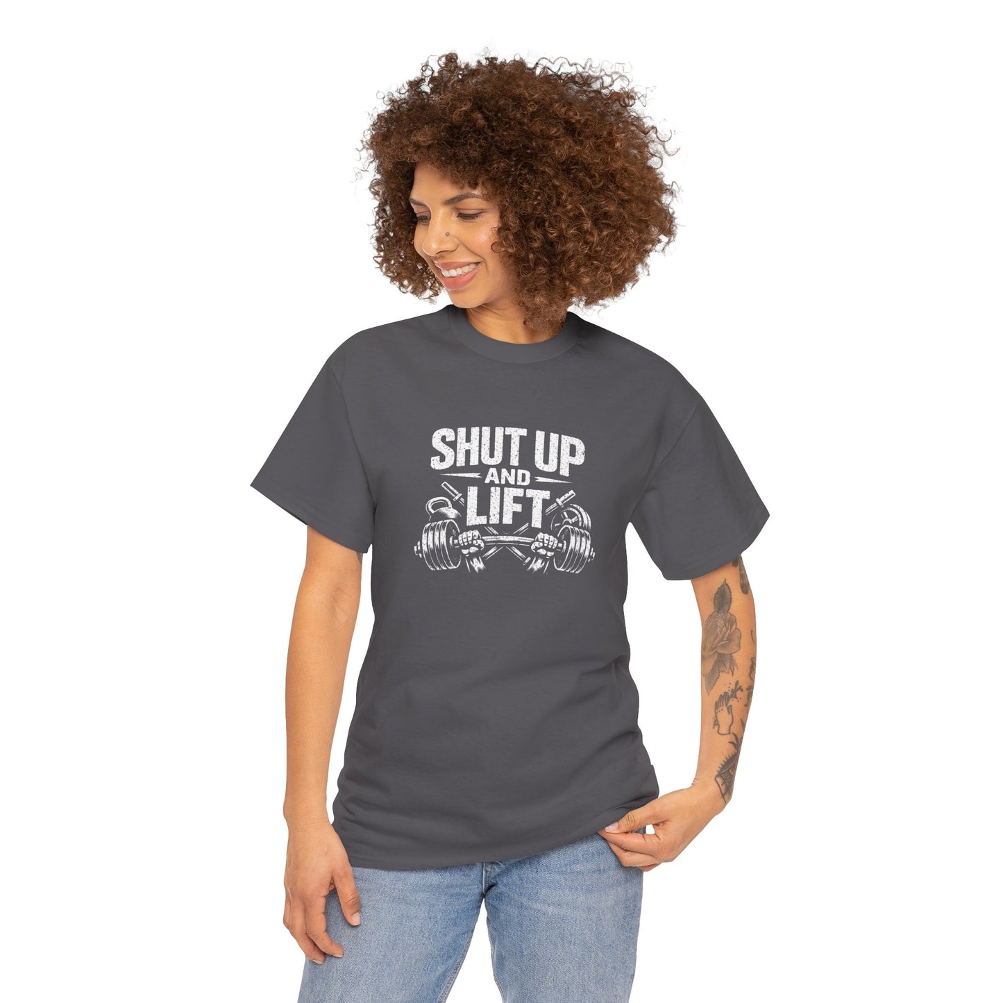 Shut Up and Lift T-Shirt