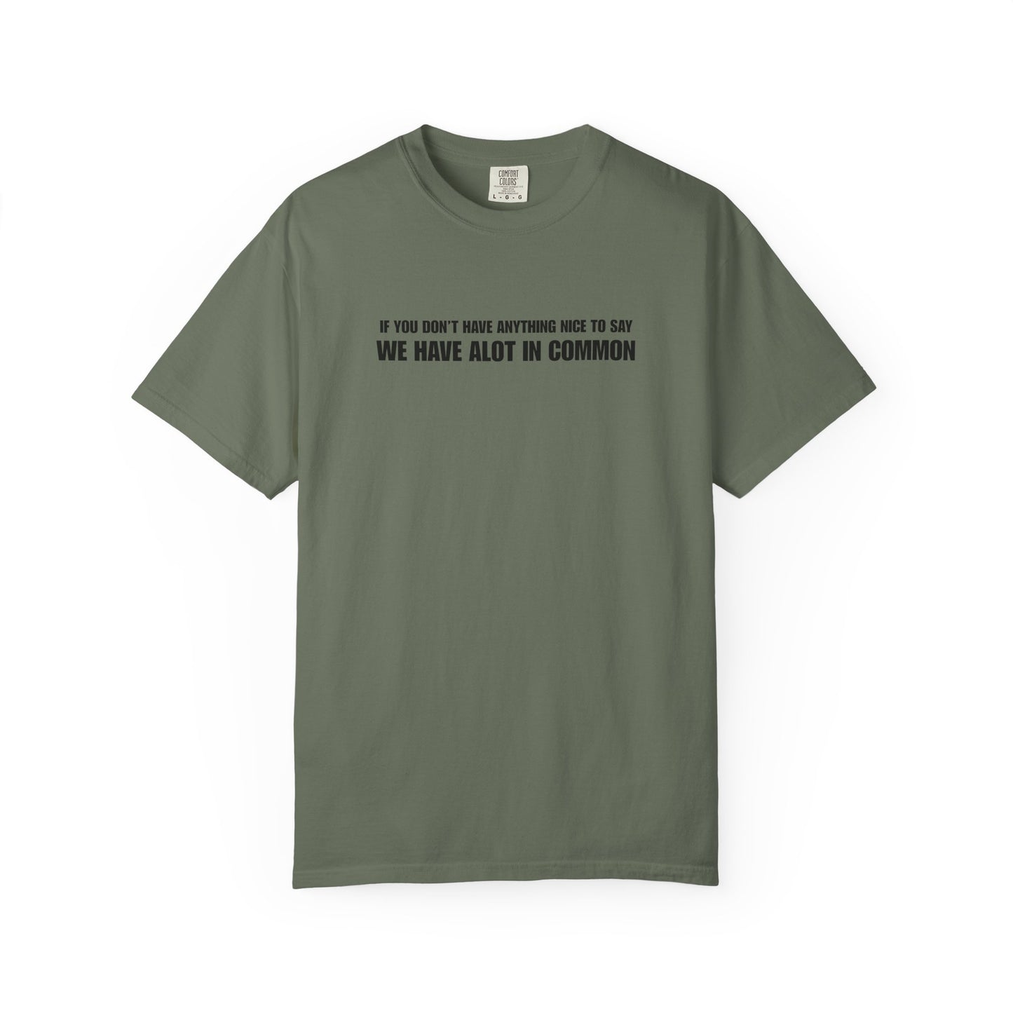 "If You Don't Have Anything Nice to Say" Men's T-Shirt