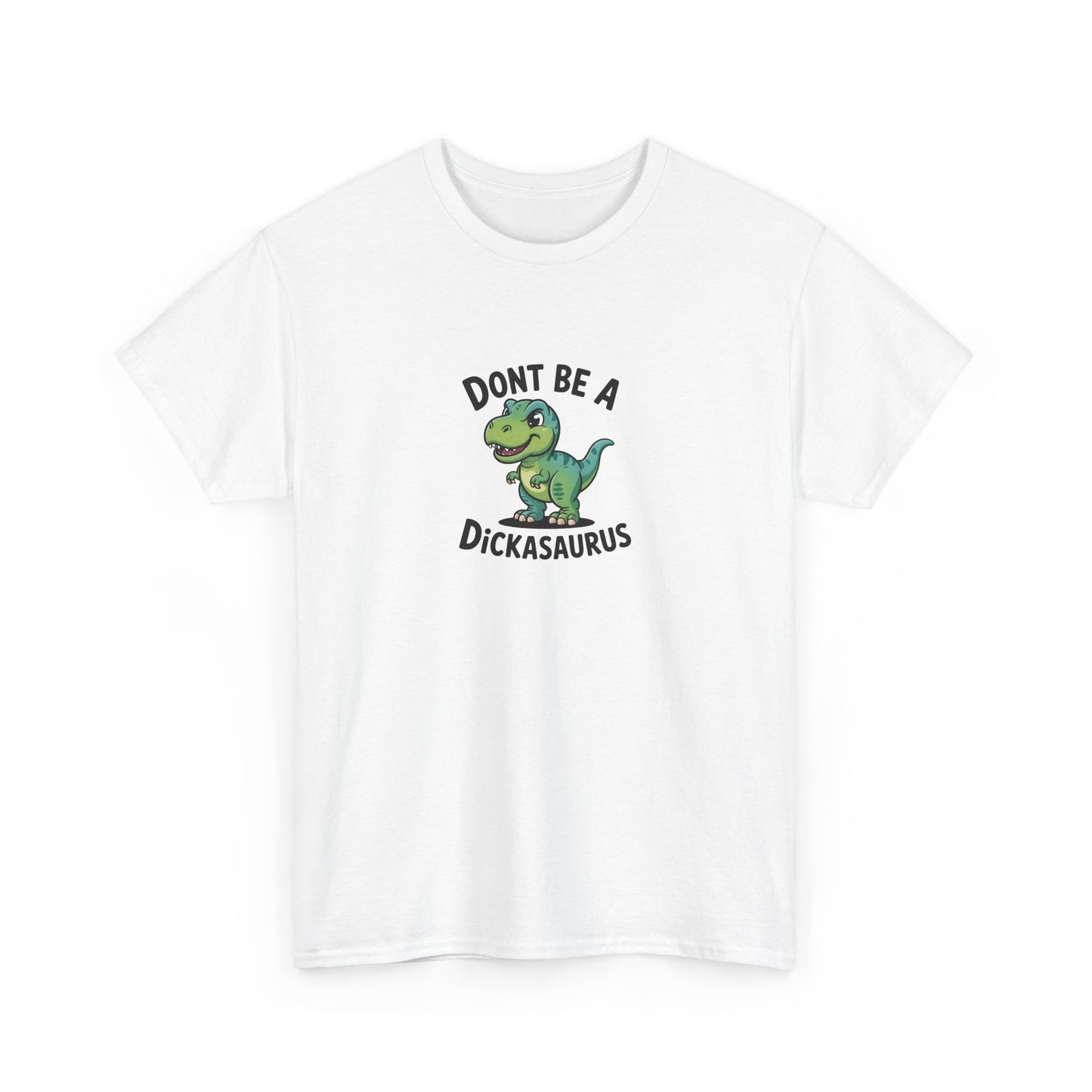 "Don't Be a Dickasaurus" Men's T-Shirt
