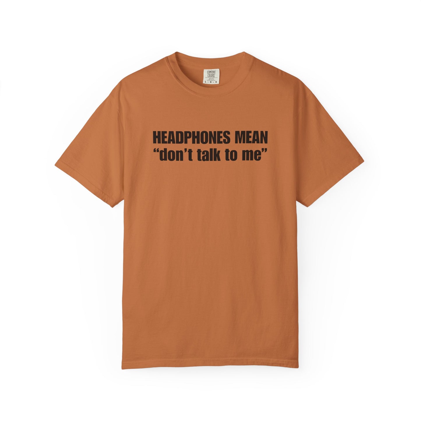 "Headphones Mean Don't Talk to Me" Men's T-Shirt