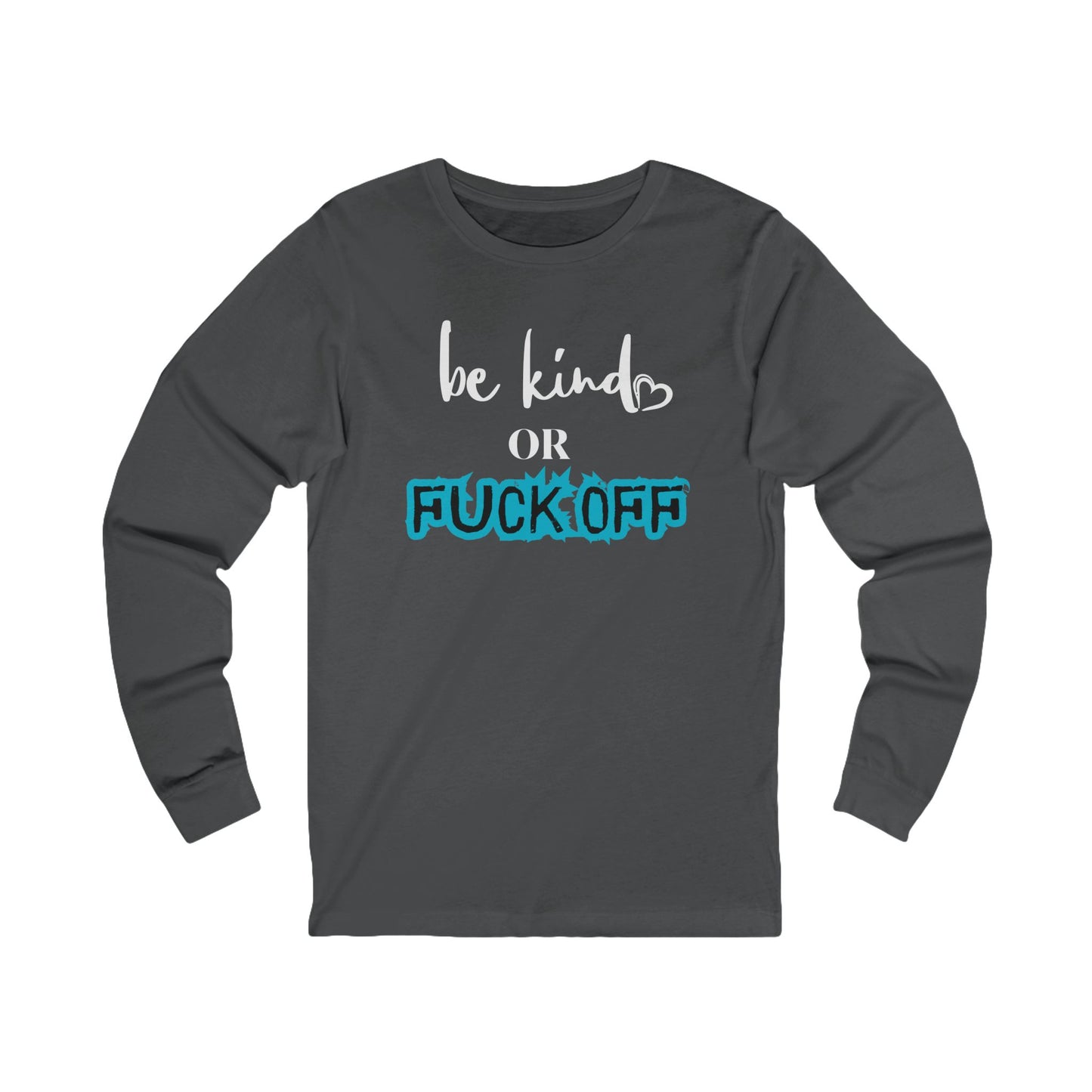 Be Kind or Fuck Off Women's Long Sleeve