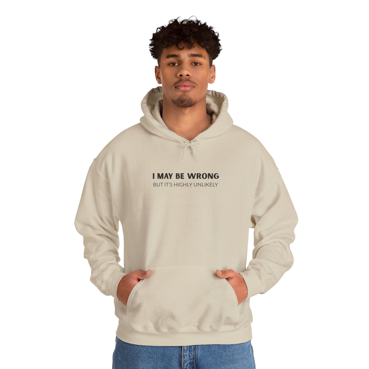 "I May Be Wrong But It's Highly Unlikely" Men's Hoodie