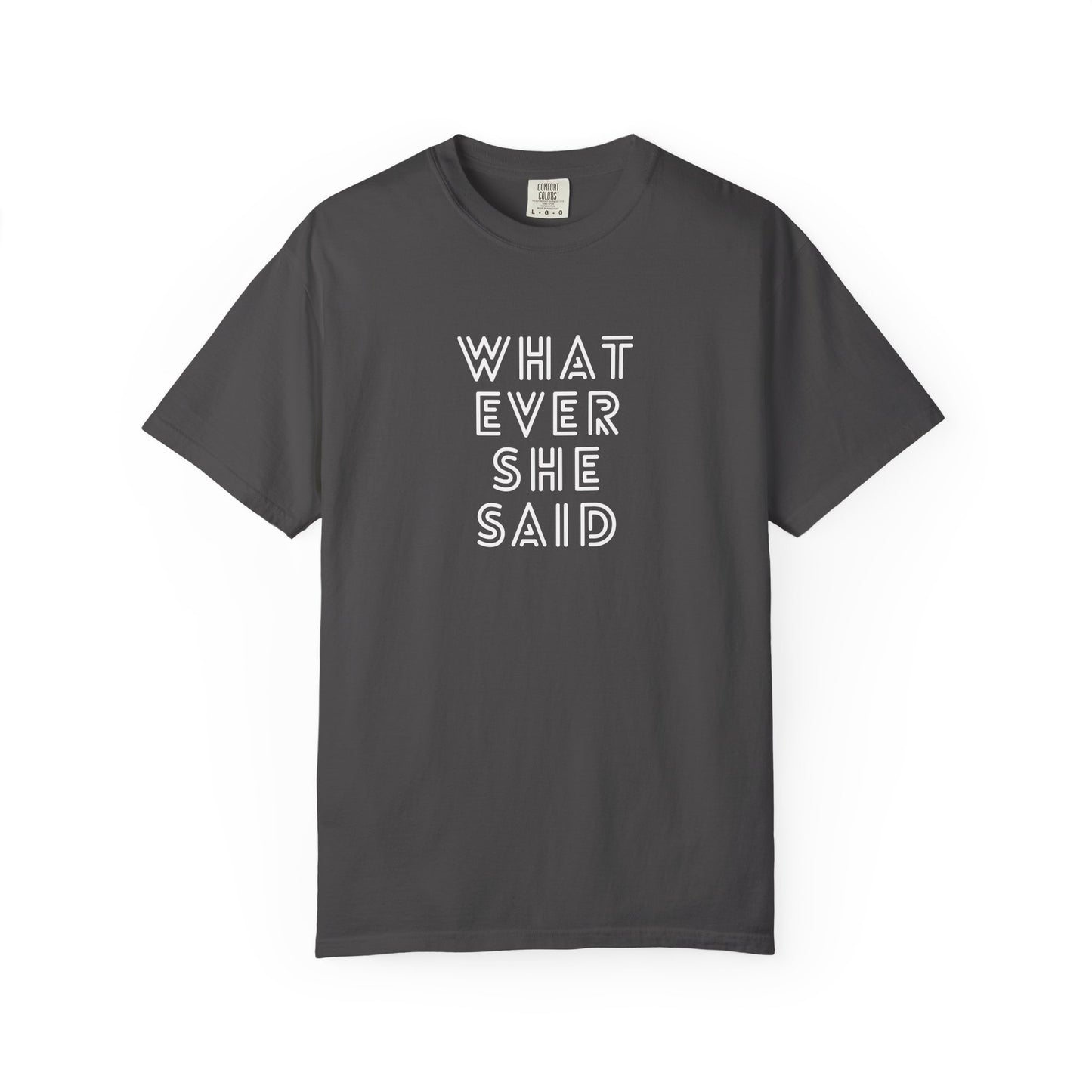 'Whatever She Said' Men's T-Shirt