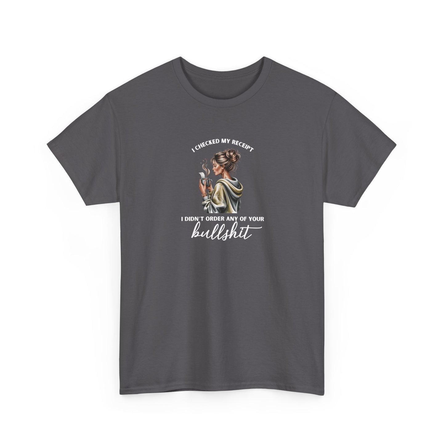 "Didn't Order Your Bullsh*t" Women's T-Shirt