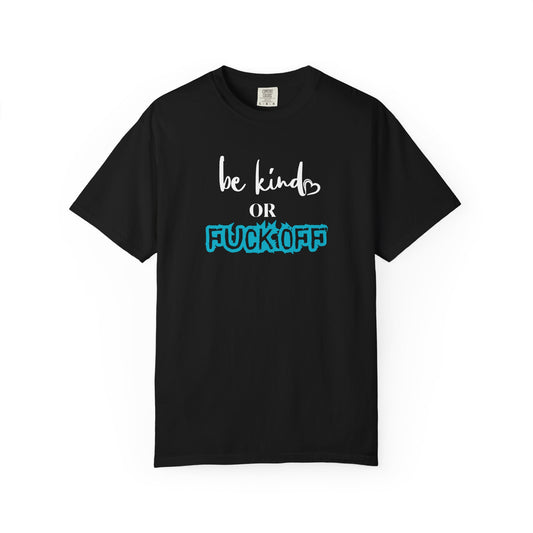 Be Kind or Fuck Off Women's T-Shirt