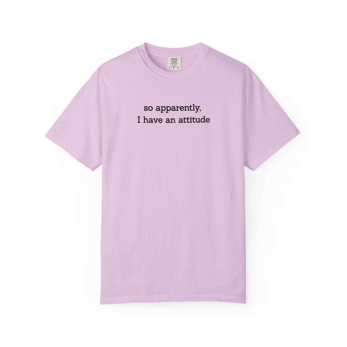 "So Apparently I Have an Attitude" Women's T-Shirt