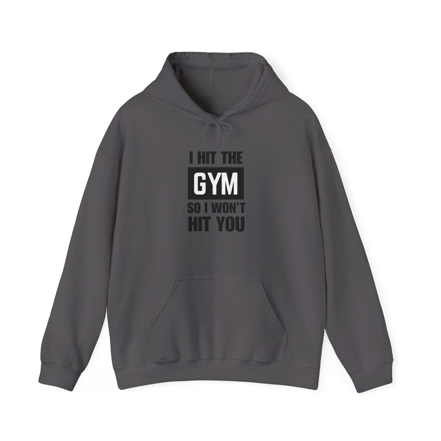 "I Hit the Gym So I Won't Hit You" Men's Hoodie