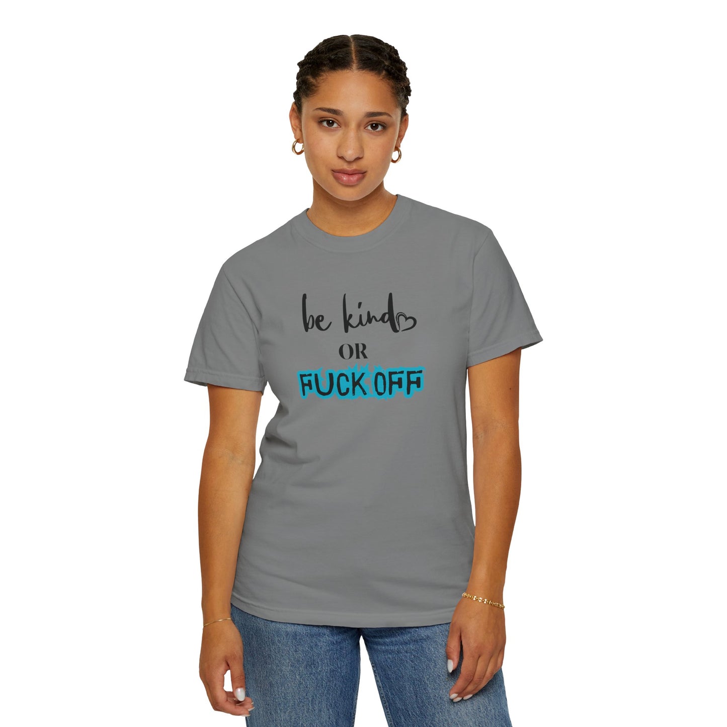 Be Kind or Fuck Off Women's T-Shirt