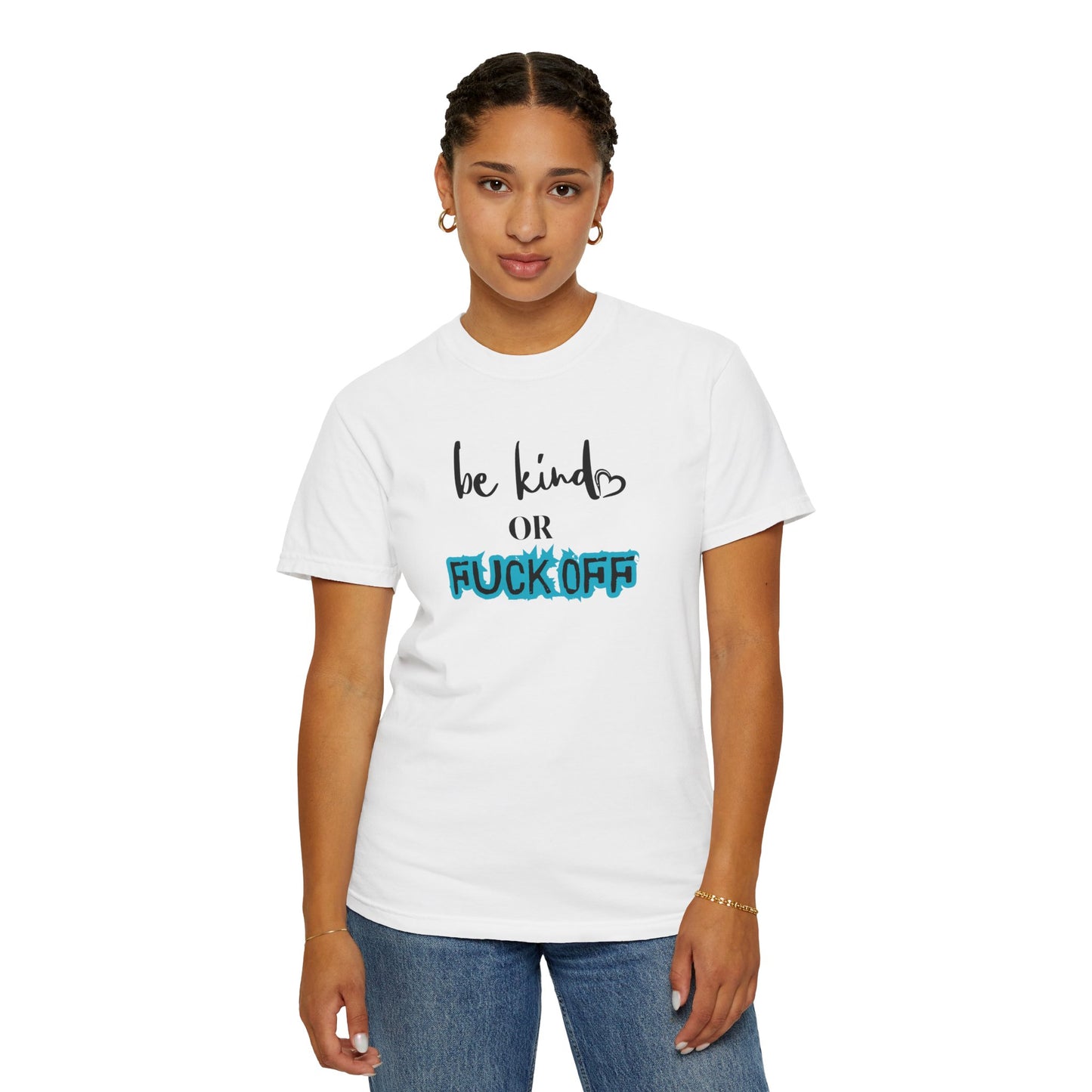 Be Kind or Fuck Off Women's T-Shirt
