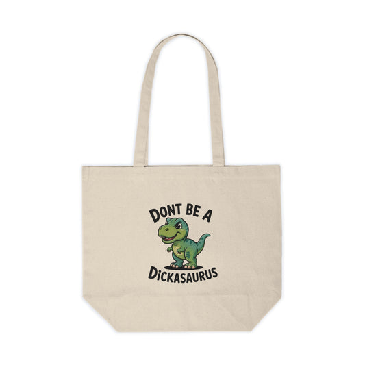 “Don’t Be a Dicksasaurus” Canvas Bag