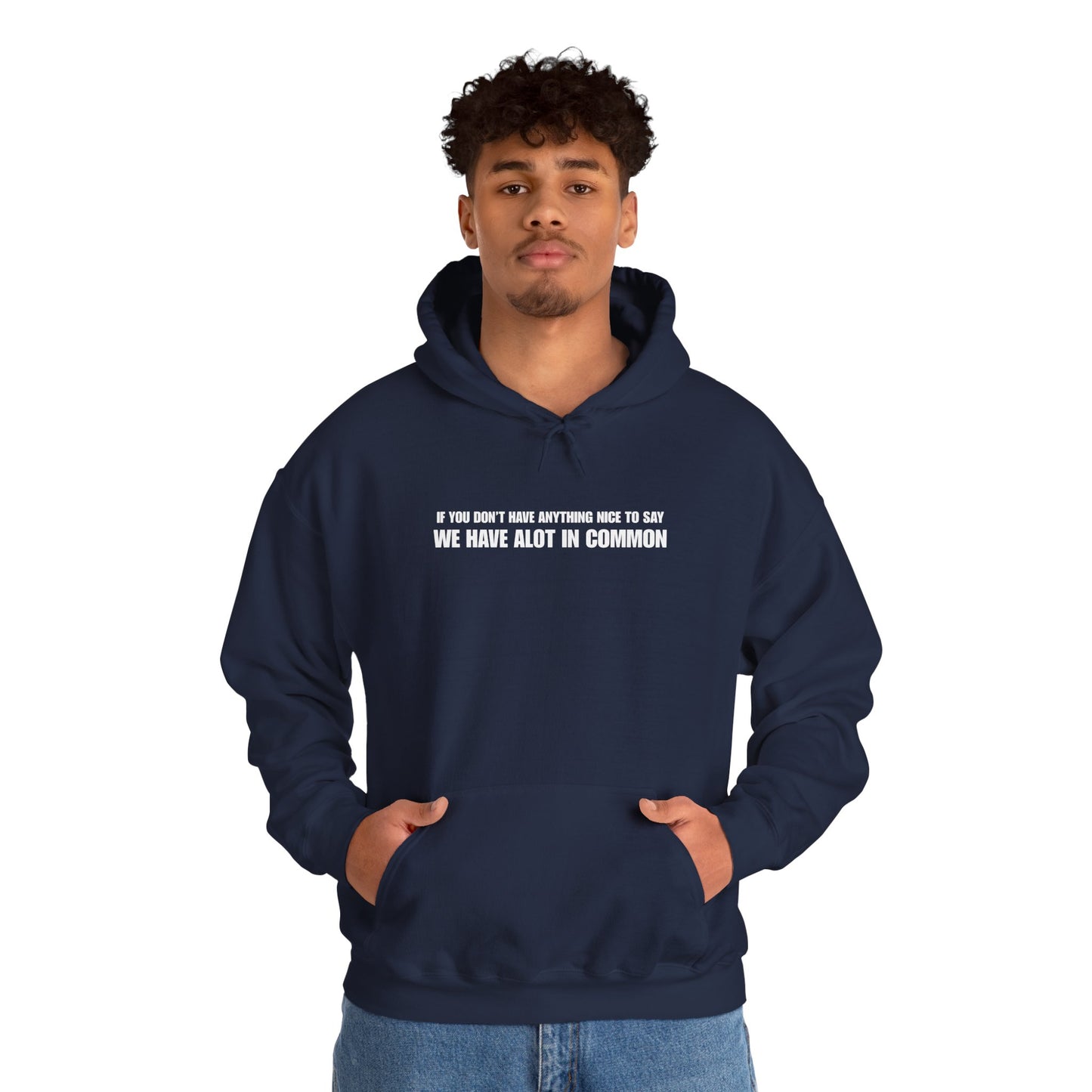 "If You Don't Have Anything Nice to Say" Men's Hoodie