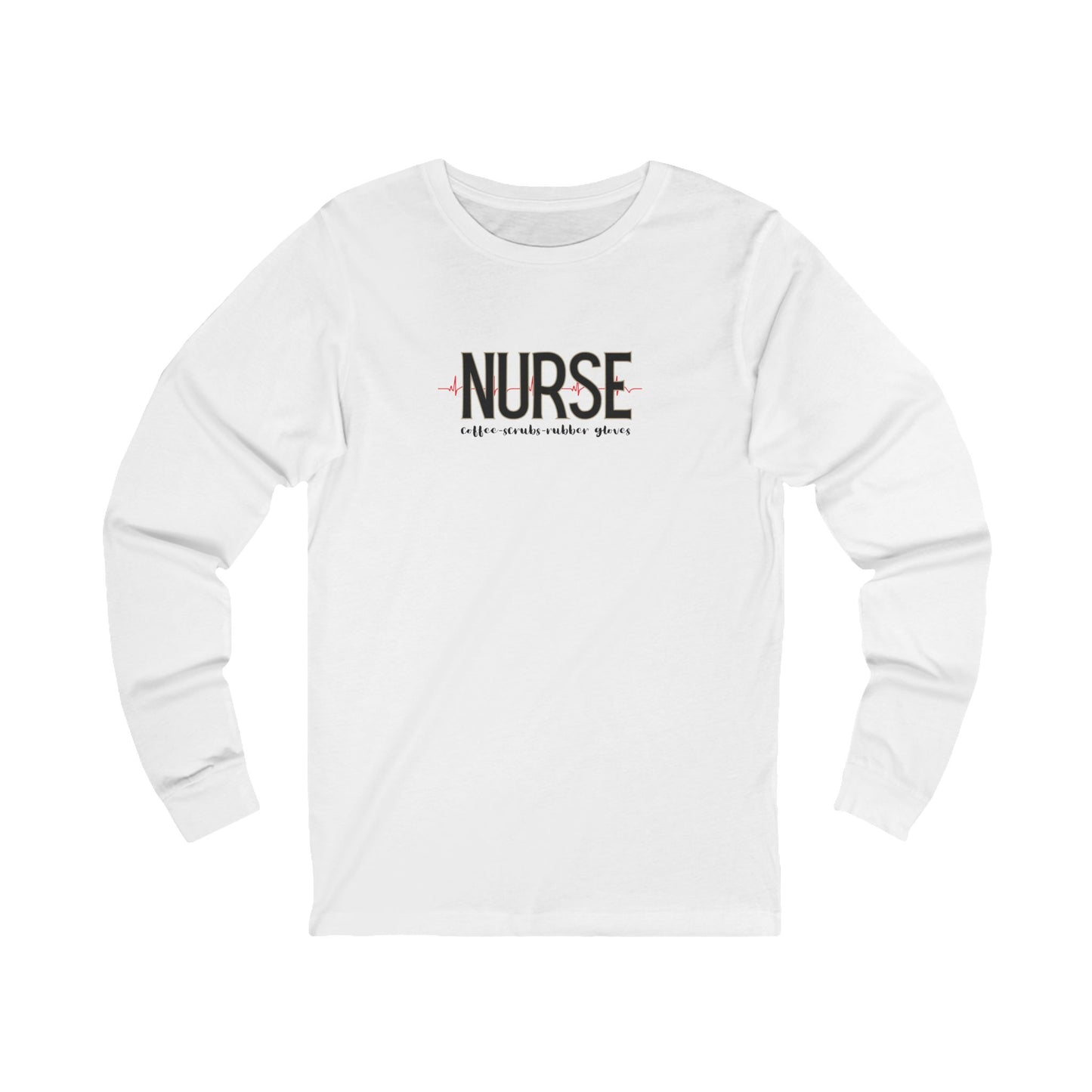 Nurse Life Long Sleeve