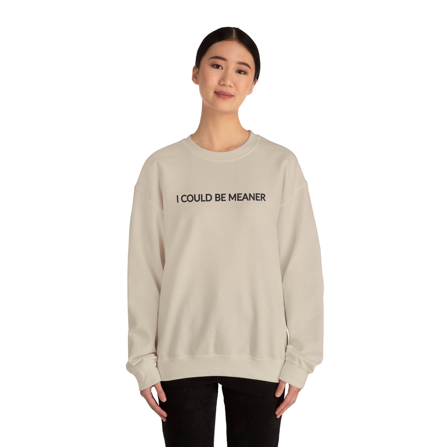 "I Could Be Meaner" Women's Crewneck