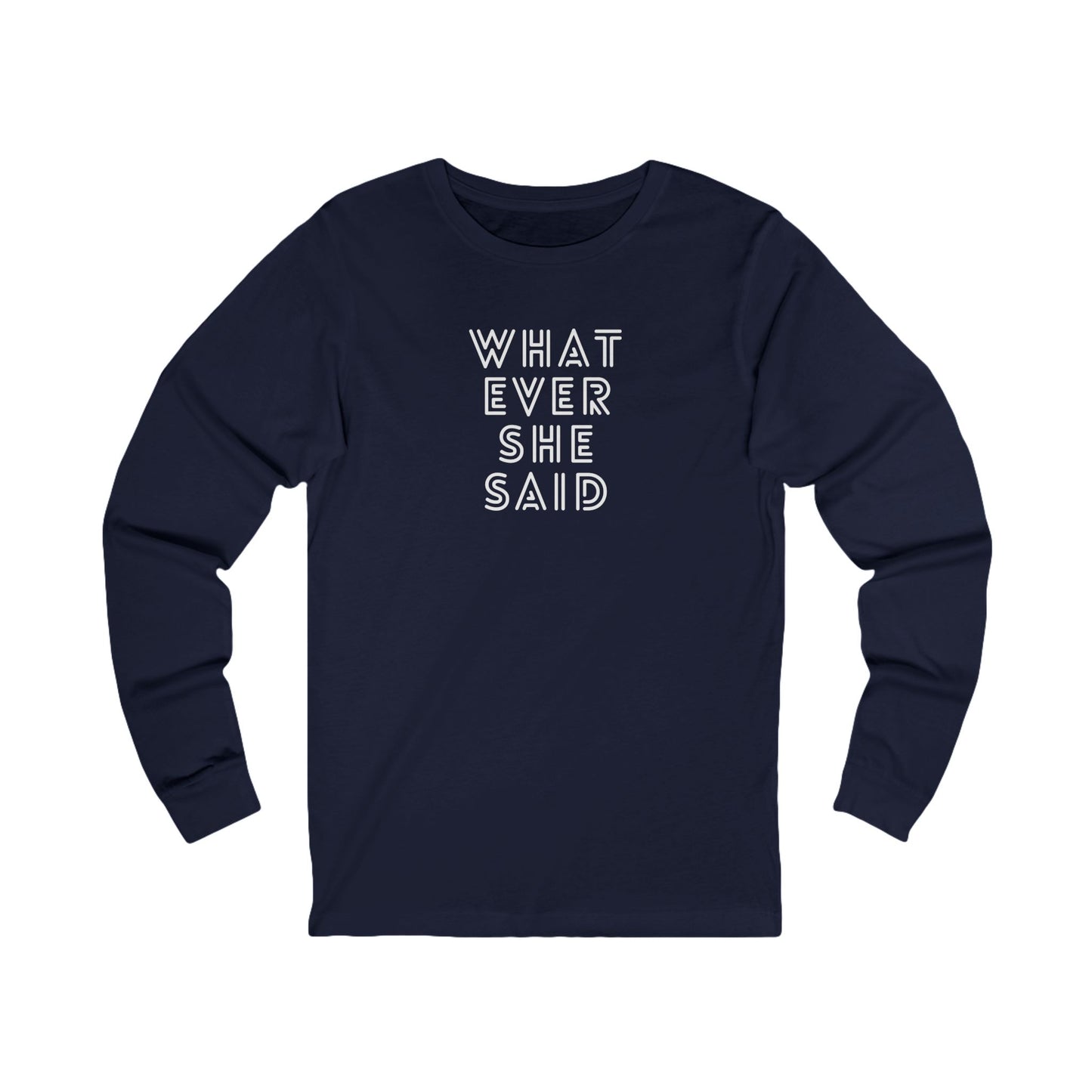 'Whatever She Said' Men's Long Sleeve