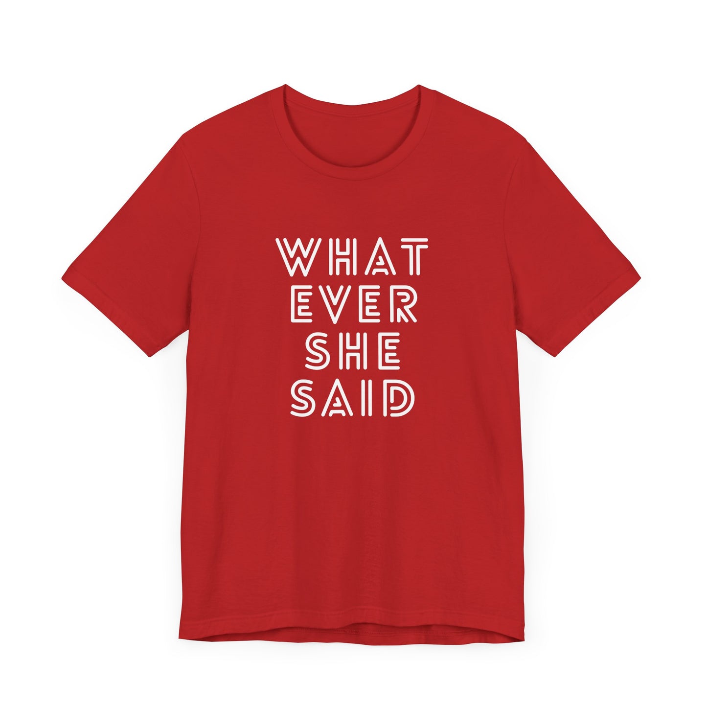 'Whatever She Said' Men's T-Shirt