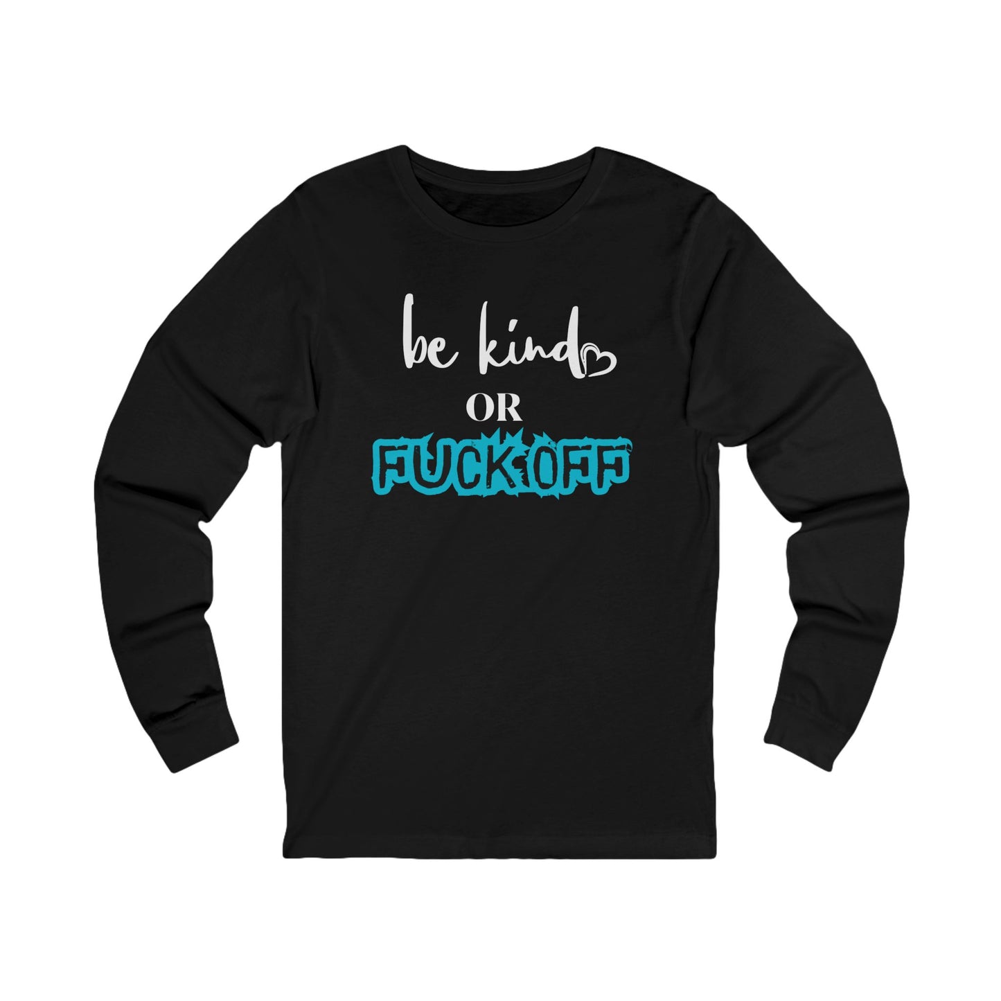 Be Kind or Fuck Off Women's Long Sleeve