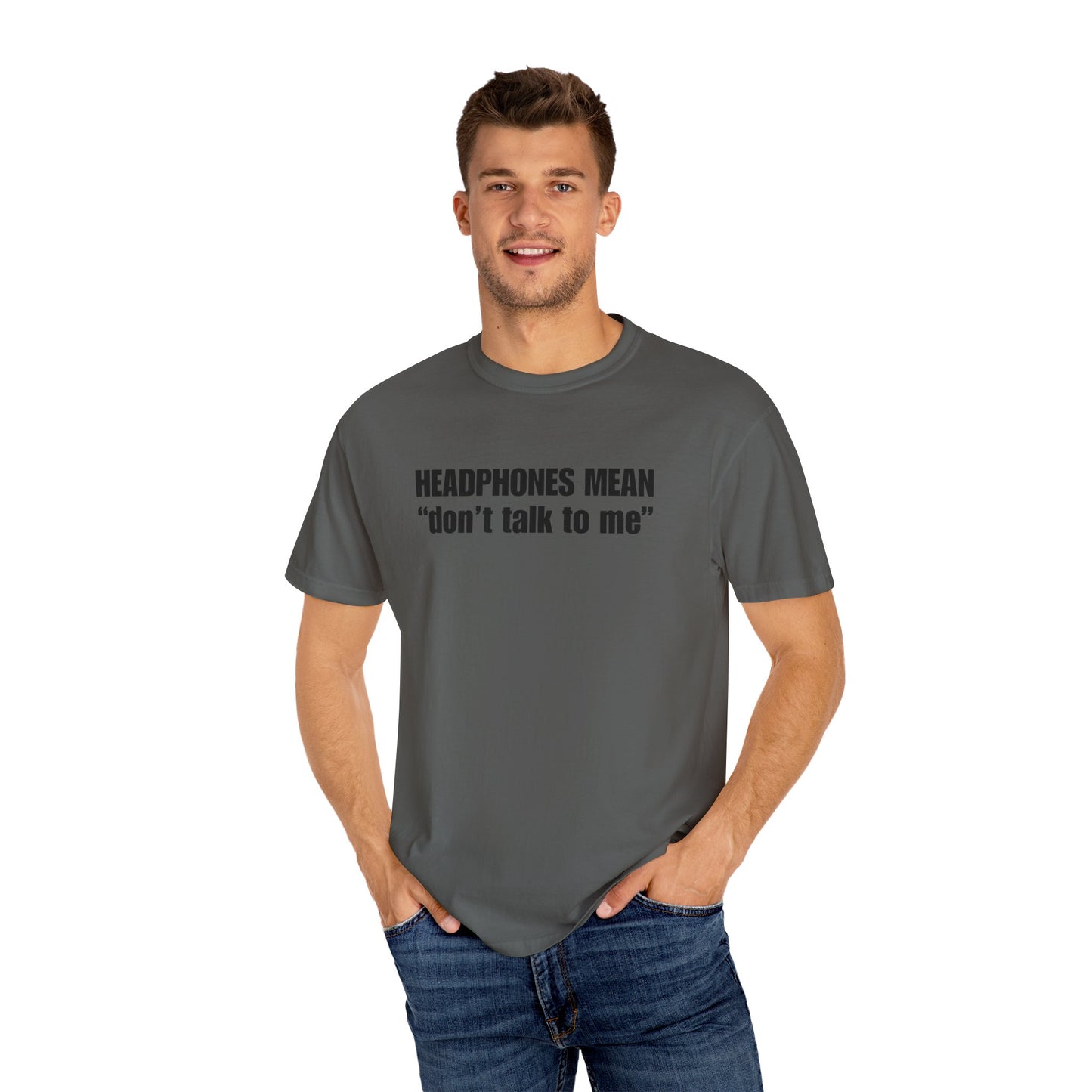 "Headphones Mean Don't Talk to Me" Men's T-Shirt