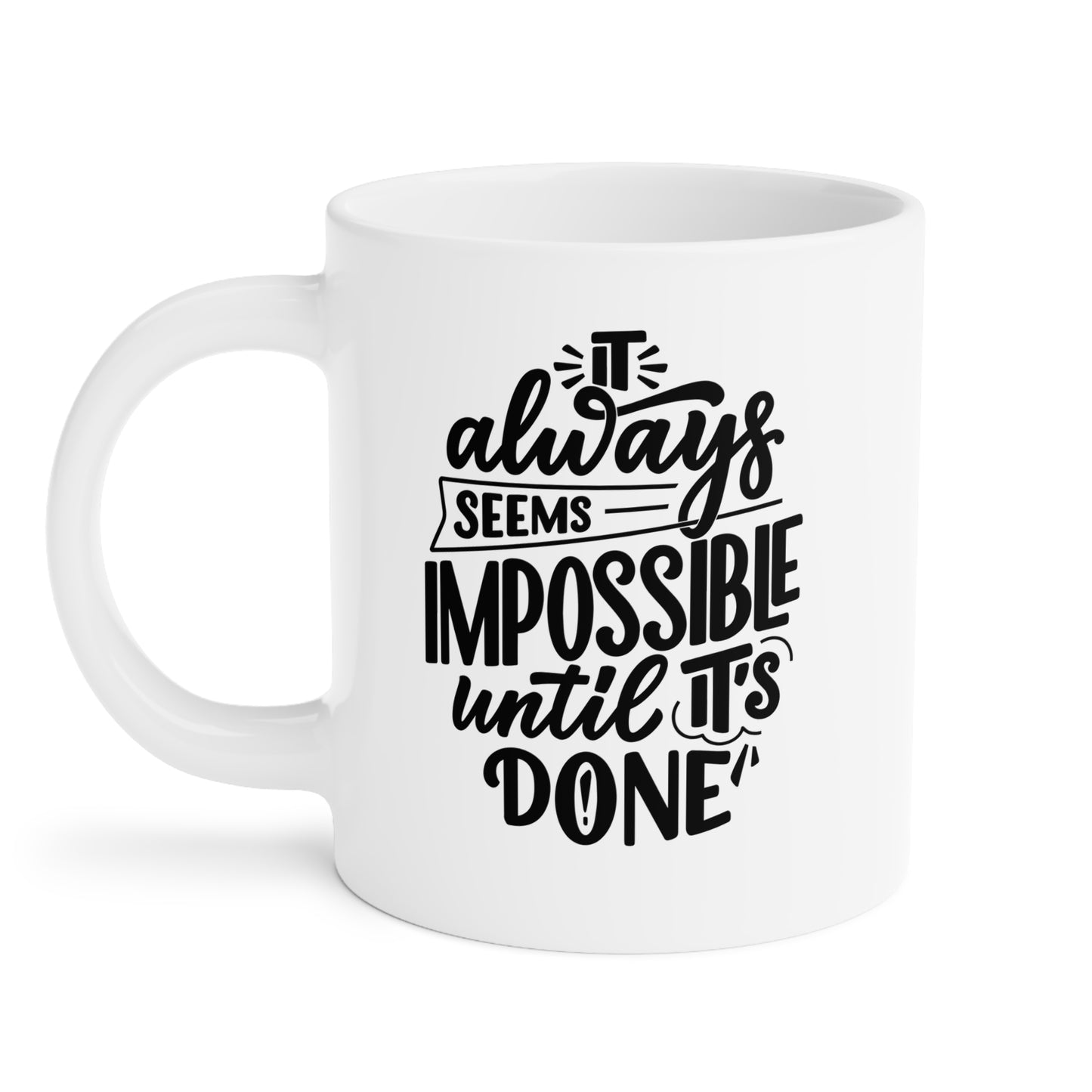 Impossible Until Done Mug