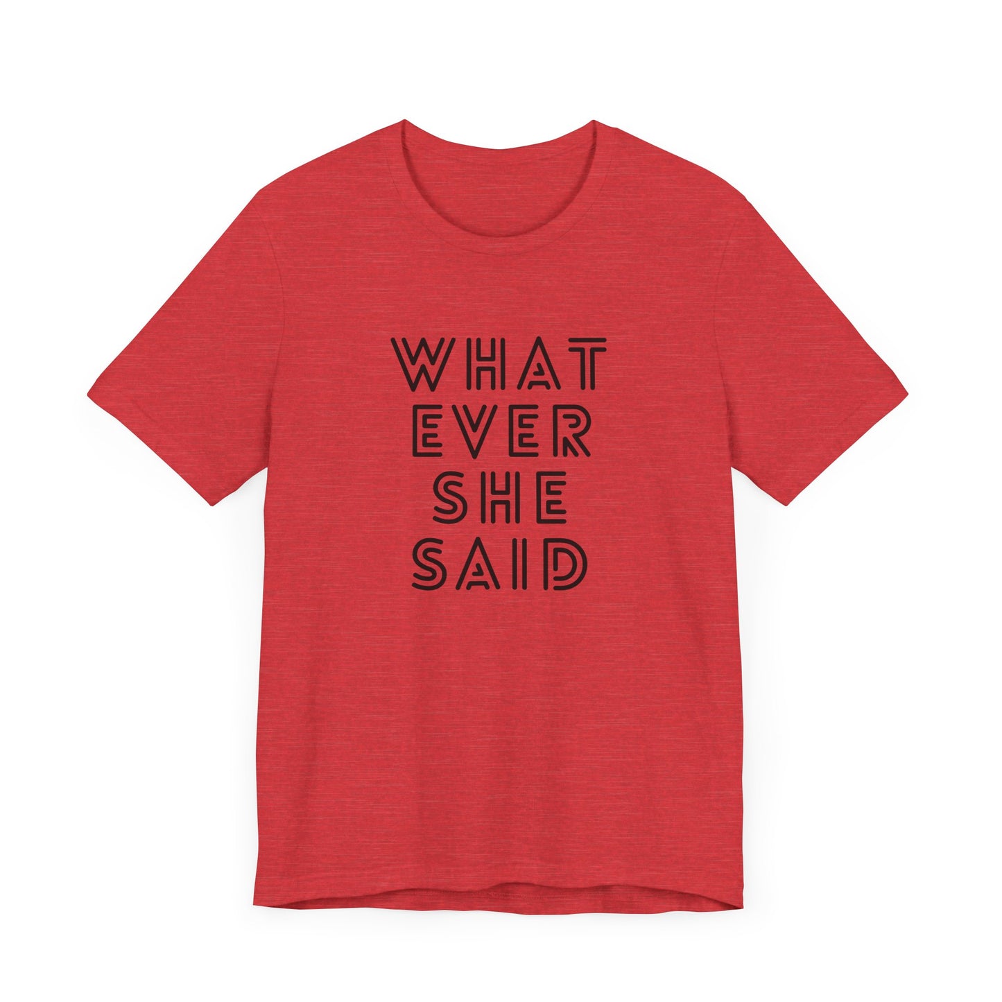 'Whatever She Said' Men's T-Shirt