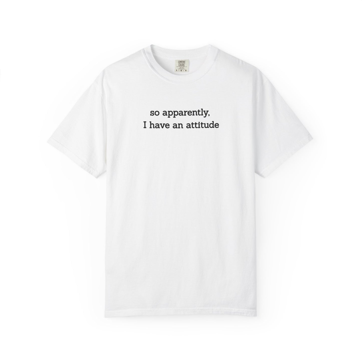 "So Apparently I Have an Attitude" Women's T-Shirt