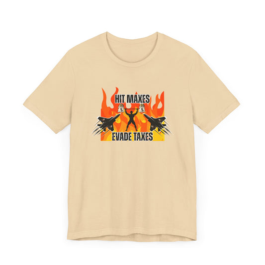 Hit Maxes Evade Taxes Men's T-Shirt