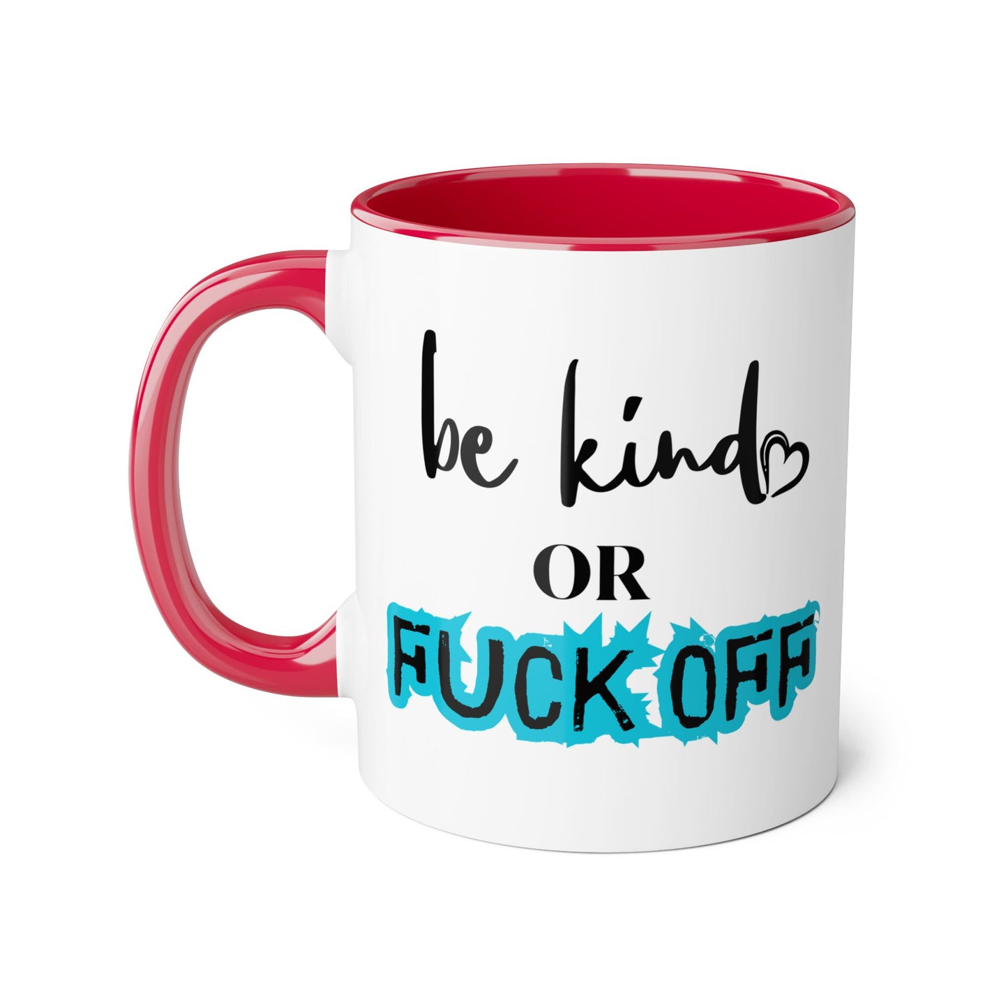 Be Kind or Fuck Off 2 Tone Mug