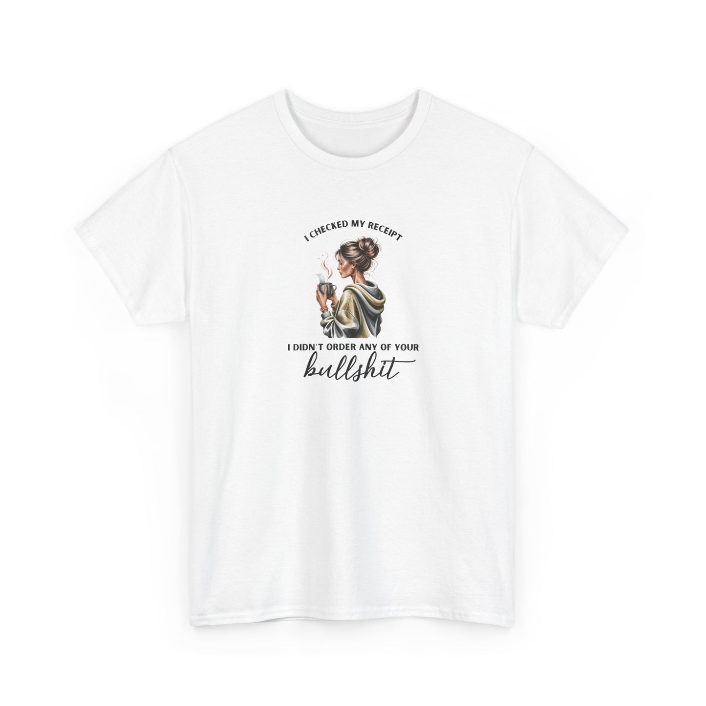 "Didn't Order Your Bullsh*t" Women's T-Shirt