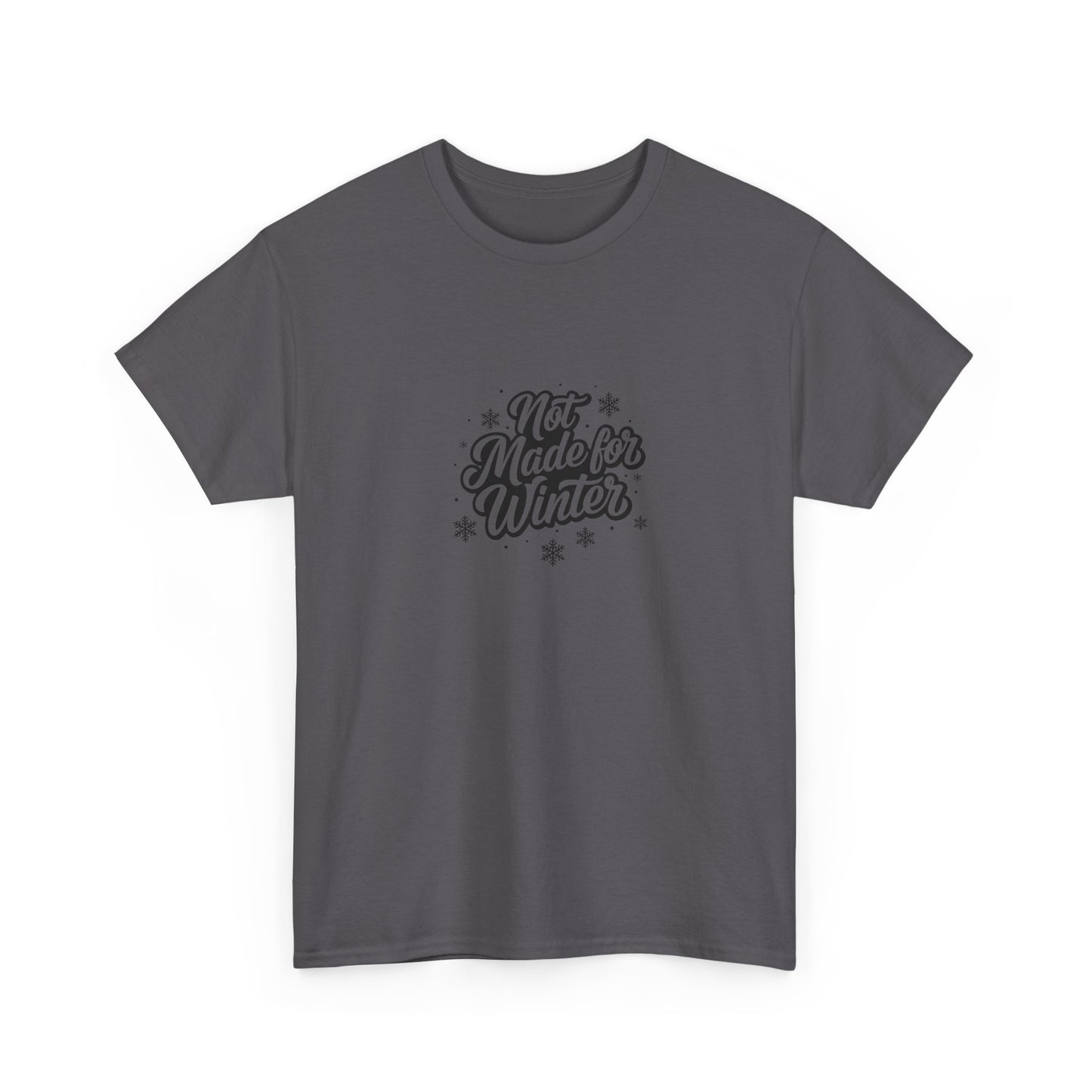 Not Made for Winter Men's T-Shirt