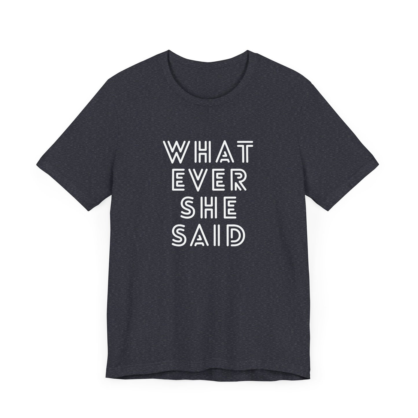 'Whatever She Said' Men's T-Shirt