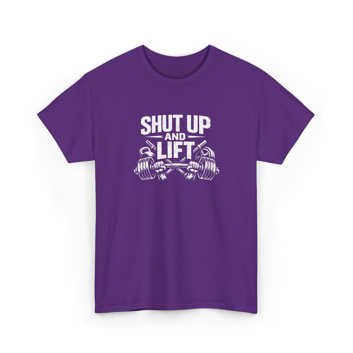Shut Up and Lift T-Shirt