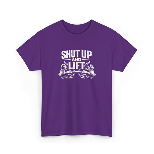 Shut Up and Lift T-Shirt