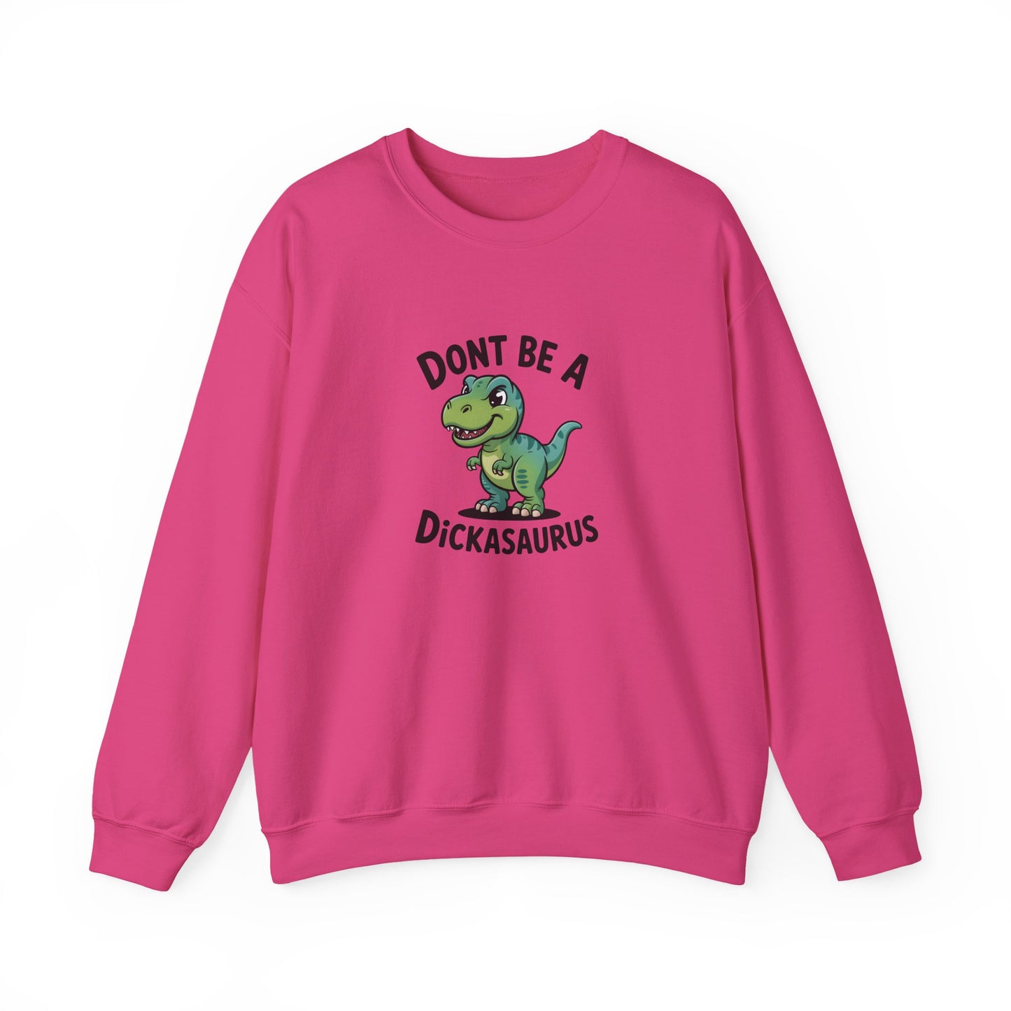 "Don't Be a Dickasaurus" Women's Crewneck