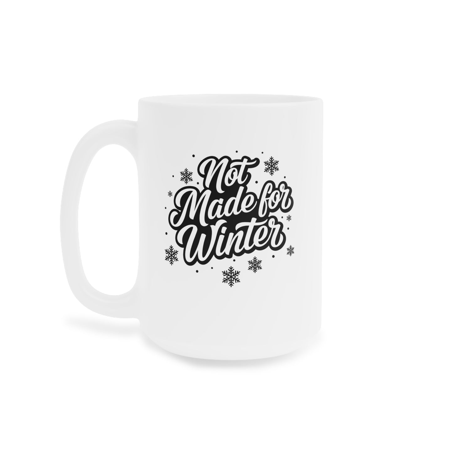 Not Made for Winter Mug