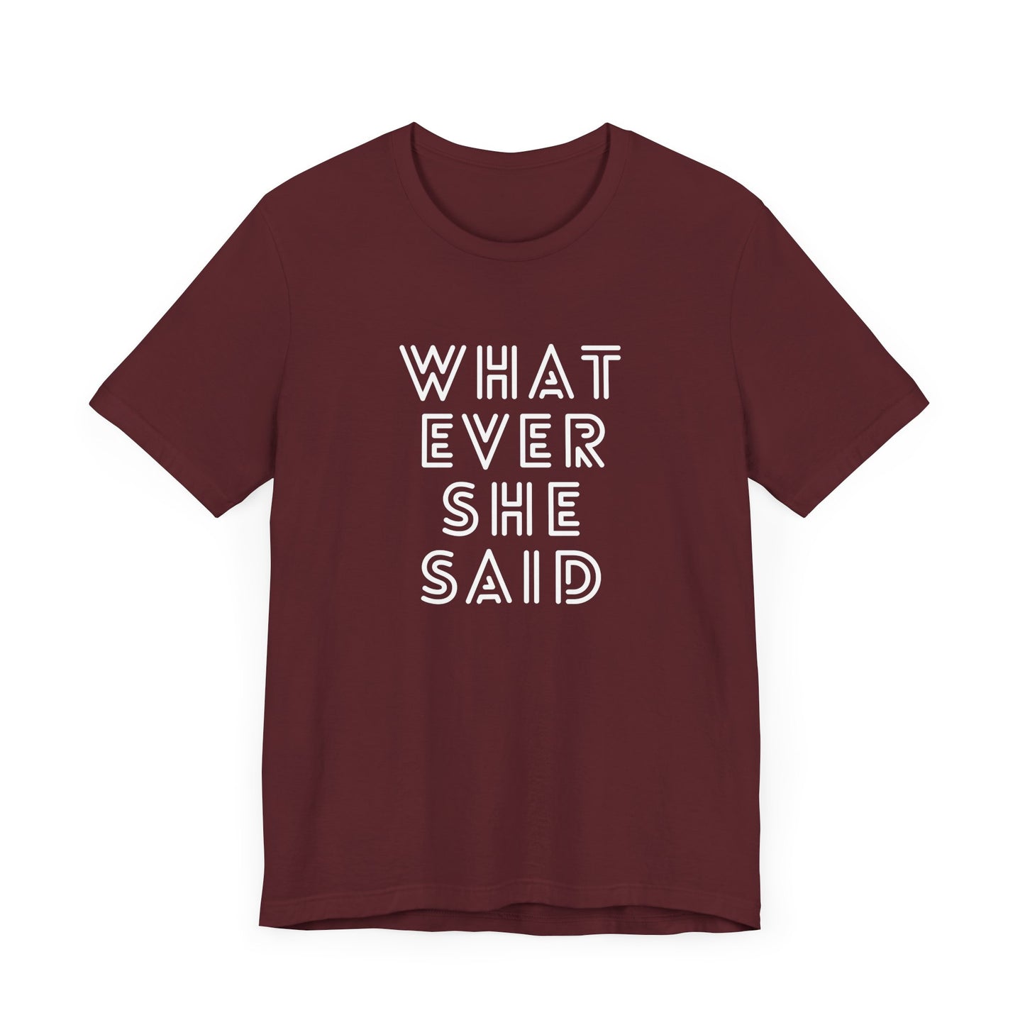 'Whatever She Said' Men's T-Shirt