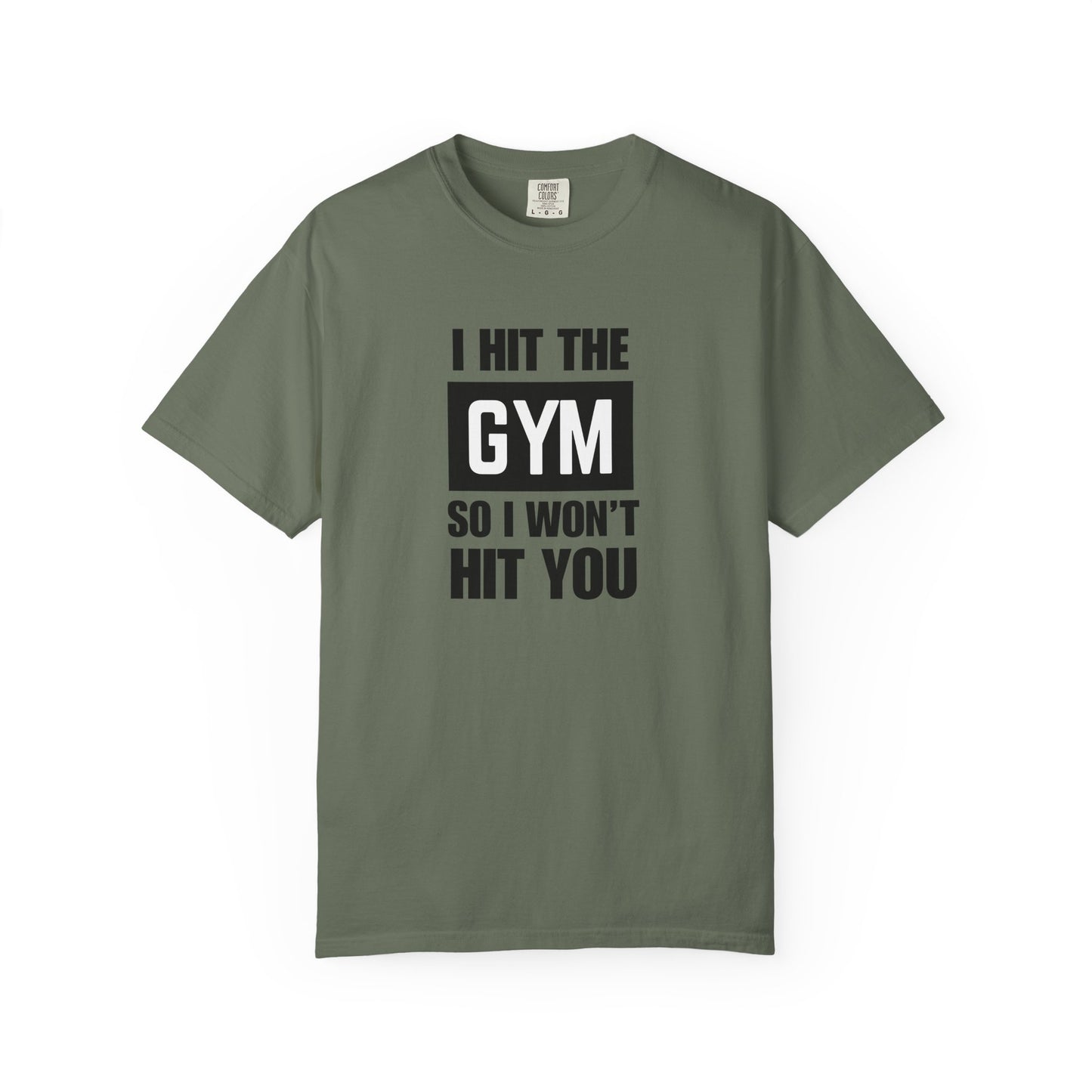 "I Hit the Gym So I Won't Hit You" Men's T-Shirt