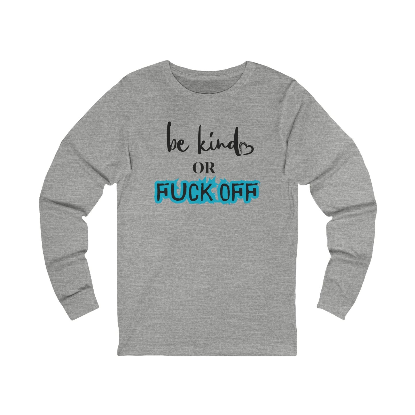 Be Kind or Fuck Off Women's Long Sleeve